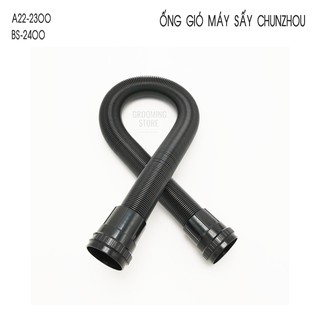 Ống gió máy sấy Chunzhou BS 2400/ Chunzhou A22-2300 - Grooming Store