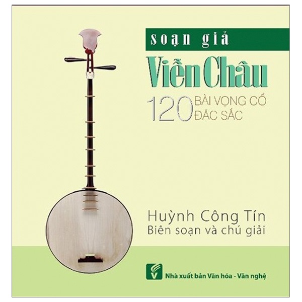 Sách Soạn Giả Viễn Châu - 120 Bài Vọng Cổ Đặc Sắc