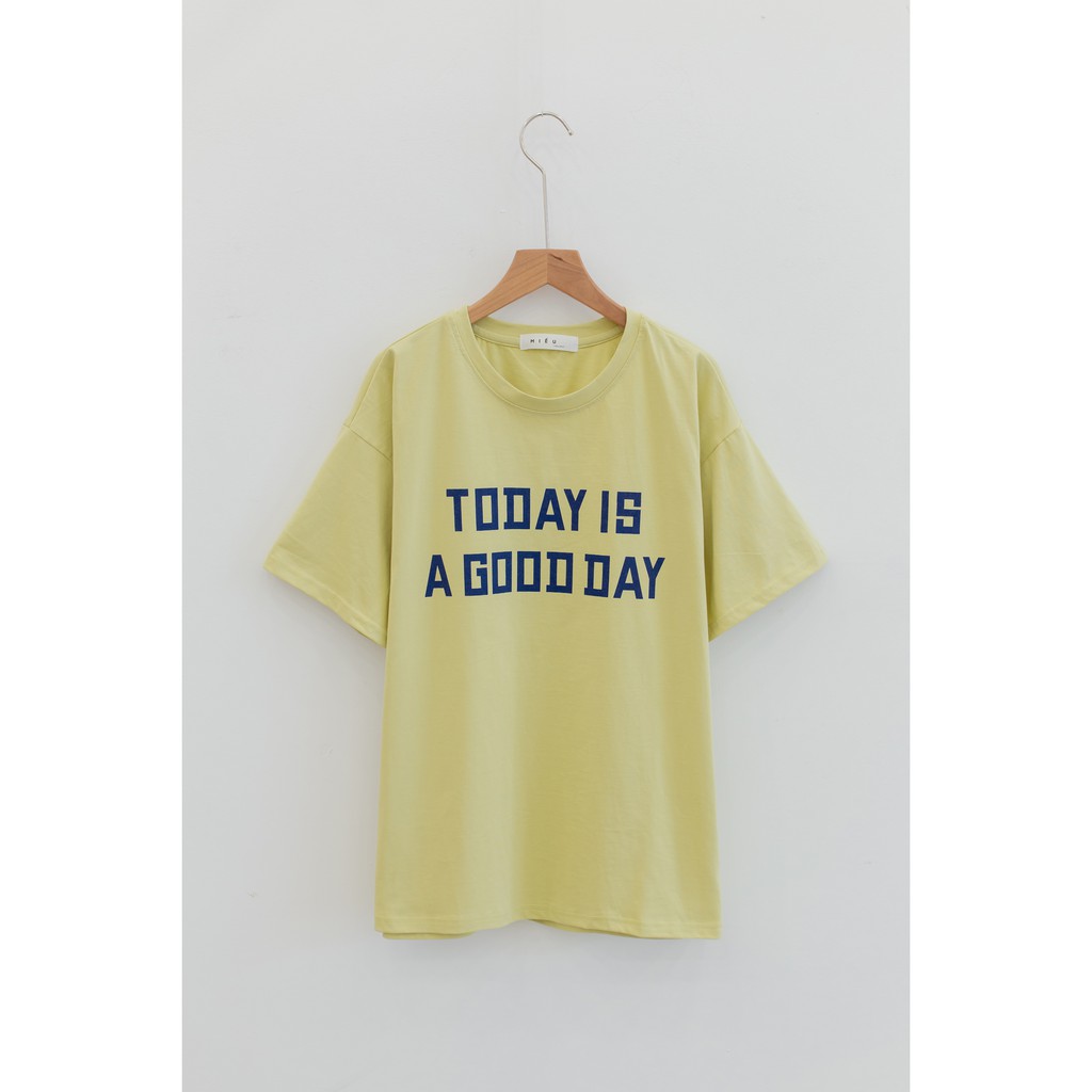[ Miều ] Áo thun in hình Today is a good day