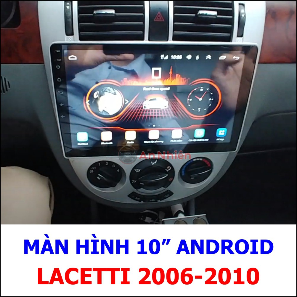 Màn Hình Android 10 inch Cho Xe LACETTI 2006-2010 - Đầu DVD Chạy Android Kèm Mặt Dưỡng Giắc Zin Cho LACETTI