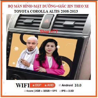 Bộ màn hình DVD Android và Mặt Dưỡng cao cấp theo xe TOYOTA ALTIS 2008-2013, màn ô tô đa chức năng, đồ chơi  ô tô...