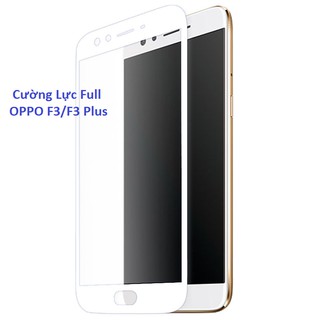 Oppo F3 _kính Cường Lực Full keo,full màn 9D Hàng Chuẩn
