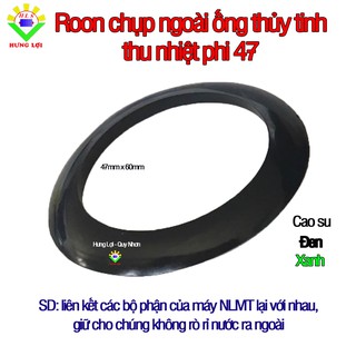 Bộ 10 Ron chụp ngoài ống thủy tinh phi 47 dùng cho máy nước nóng năng lượng mặt trời
