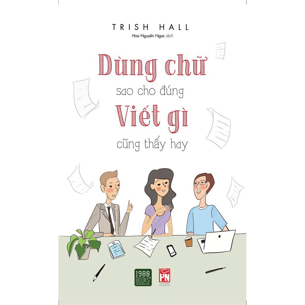 Sách - Dùng Chữ Sao Cho Đúng Viết Gì Cũng Thấy Hay - Tác giả Trish Hall