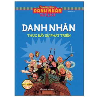 Sách: Trường Học Danh Nhân - Danh Nhân Thúc Đẩy Sự Phát Triển