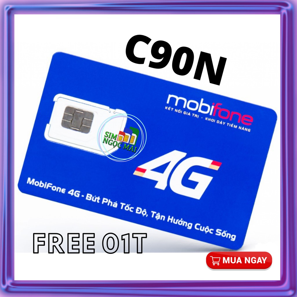 [FREESHIP] Sim 4G Mobifone C90N - CV119 - MIỄN PHÍ 2 THÁNG - 120GB DATA TỐC ĐỘ CAO - 4GB/NGÀY - SIM NGỌC MAI