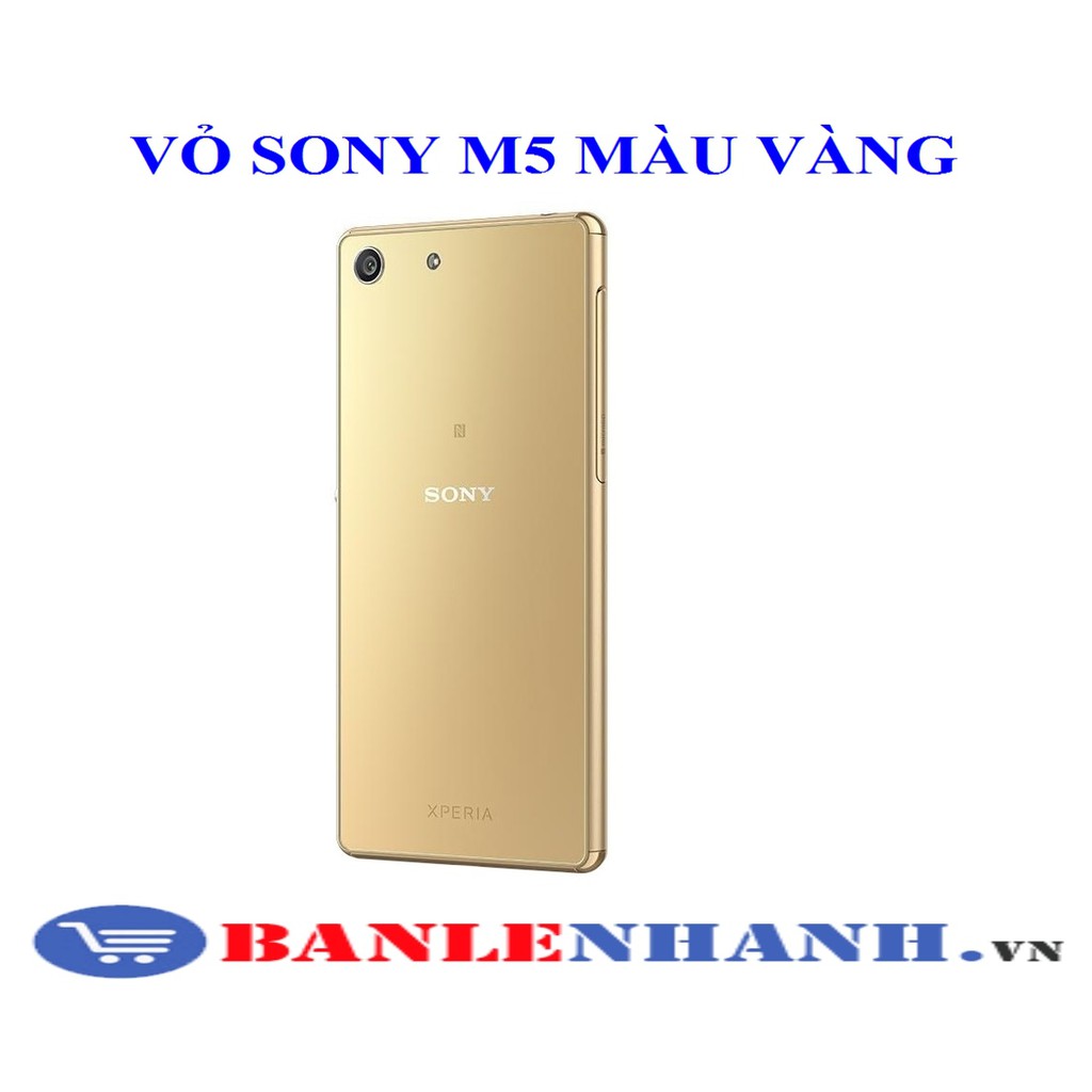 VỎ SONY M5 MÀU VÀNG [VỎ ZIN, XỊN]