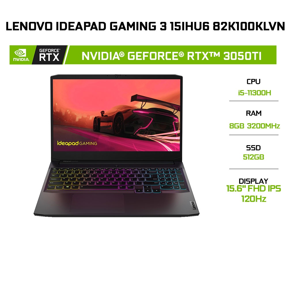 [Mã ELGAMEMN giảm đến 1TR7] Laptop Lenovo IdeaPad Gaming 3 15IHU6 82K100KLVN i5-11300H |8GB | 512GB |GeForce RTX™ 3050Ti
