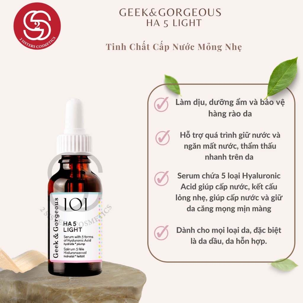 GEEK & GORGEOUS TINH CHẤT CẤP NƯỚC MỎNG NHẸ HYALURONIC ACID HA 5 LIGHT 30ML