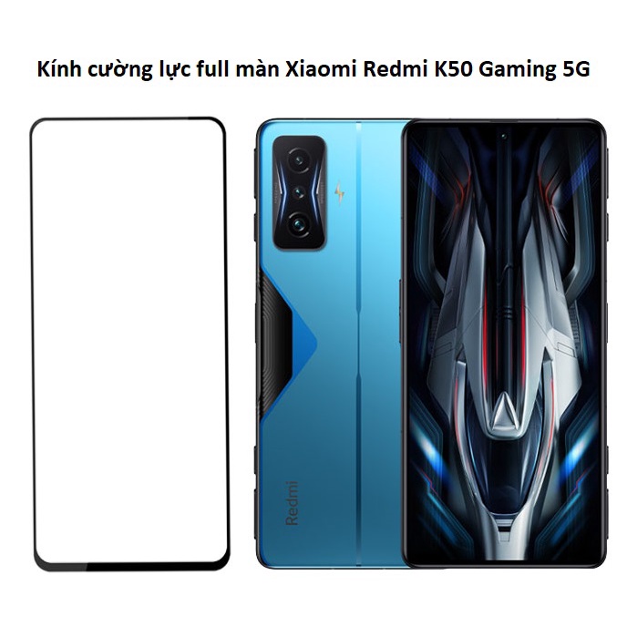 Kính cường lực Xiaomi Redmi K50 Gaming 5G (Full Màn, Full keo)