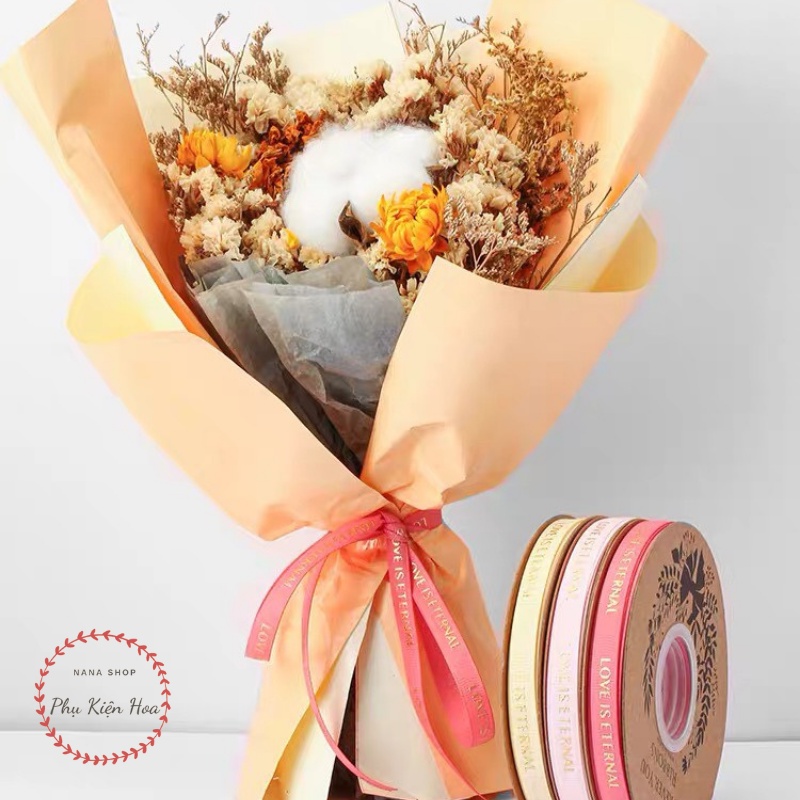 [Cuộn 22m/45m] Dây Ruy Băng Gân In Chữ ❤️LOVE IS ETERNAL❤️ Bản 1cm, Trang Trí Quà Tặng - Bó Hoa