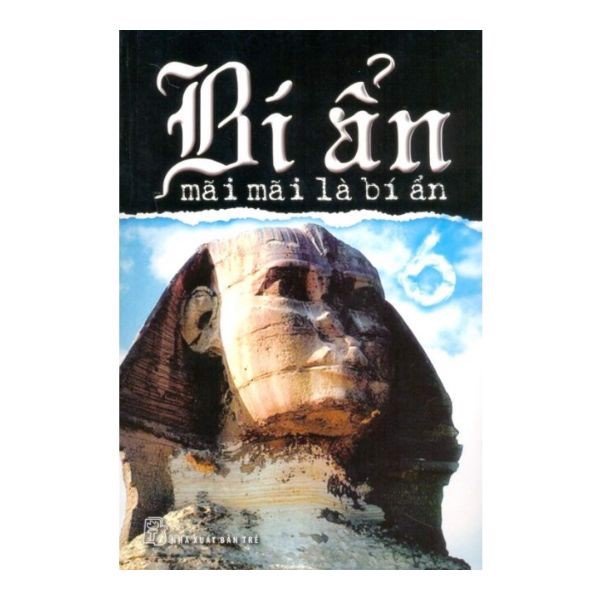 Sách - Bí Ẩn Mãi Mãi Là Bí Ẩn 06 - NXB Trẻ