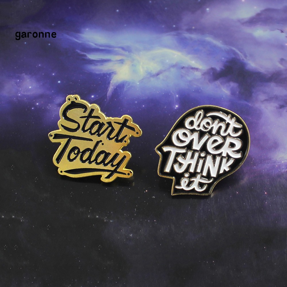 GA_Start Today Don't Over Think It Letter Brooch Pin Jacket Collar Badge Jewelry