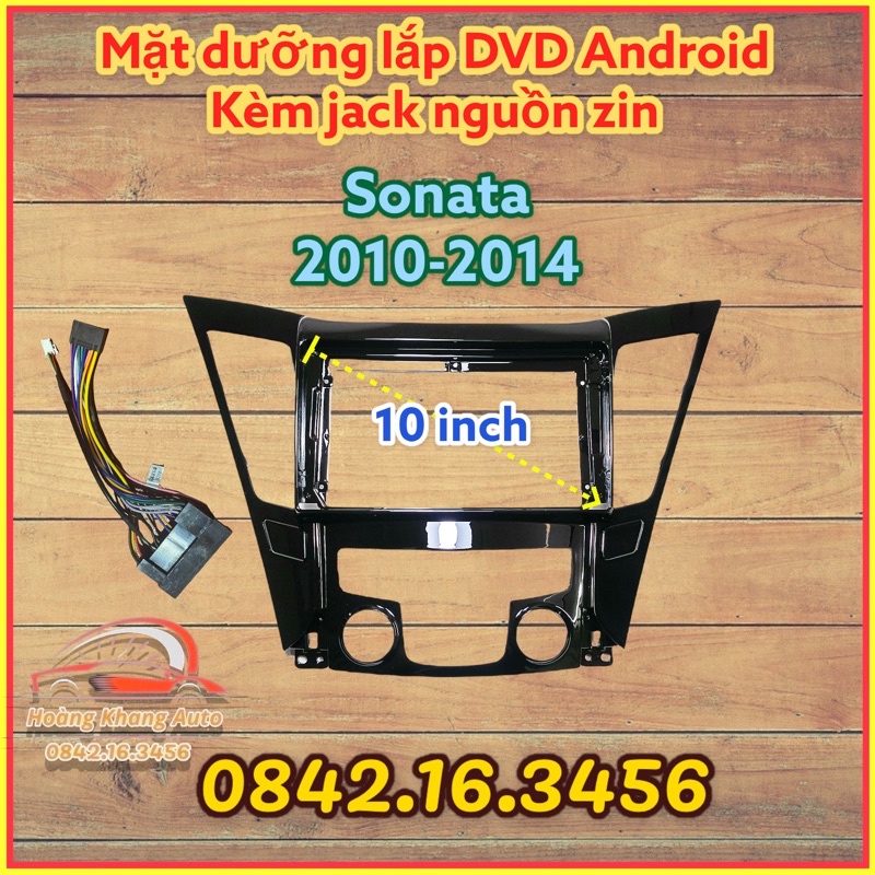 Mặt dưỡng SONATA 2010 - 2014, 10 INCH kèm jack nguồn zin theo xe