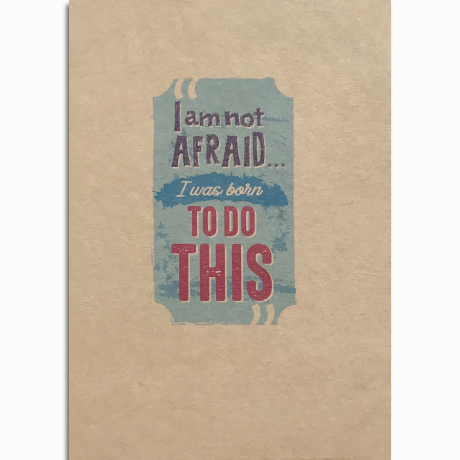 Sổ Tay/ Notebook:  I Am Not Afraid - I Was Born To Do This (Gáy Vuông)