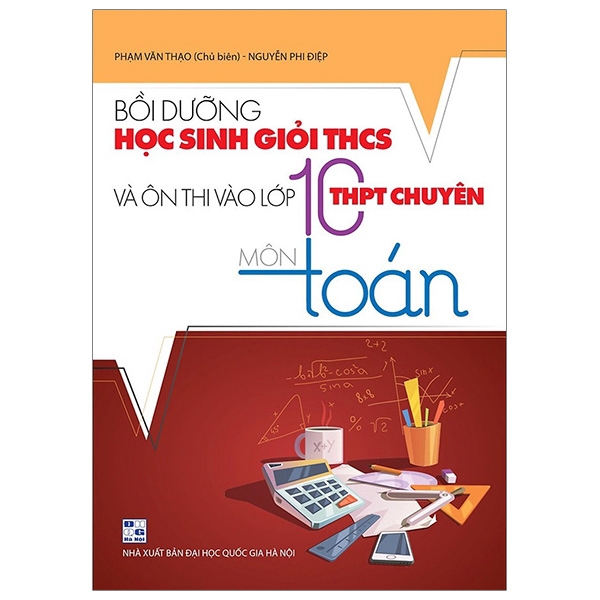 Sách - Bồi Dưỡng Học Sinh Giỏi THCS Và Ôn Thi Vào Lớp 10 THPT Chuyên Môn Toán