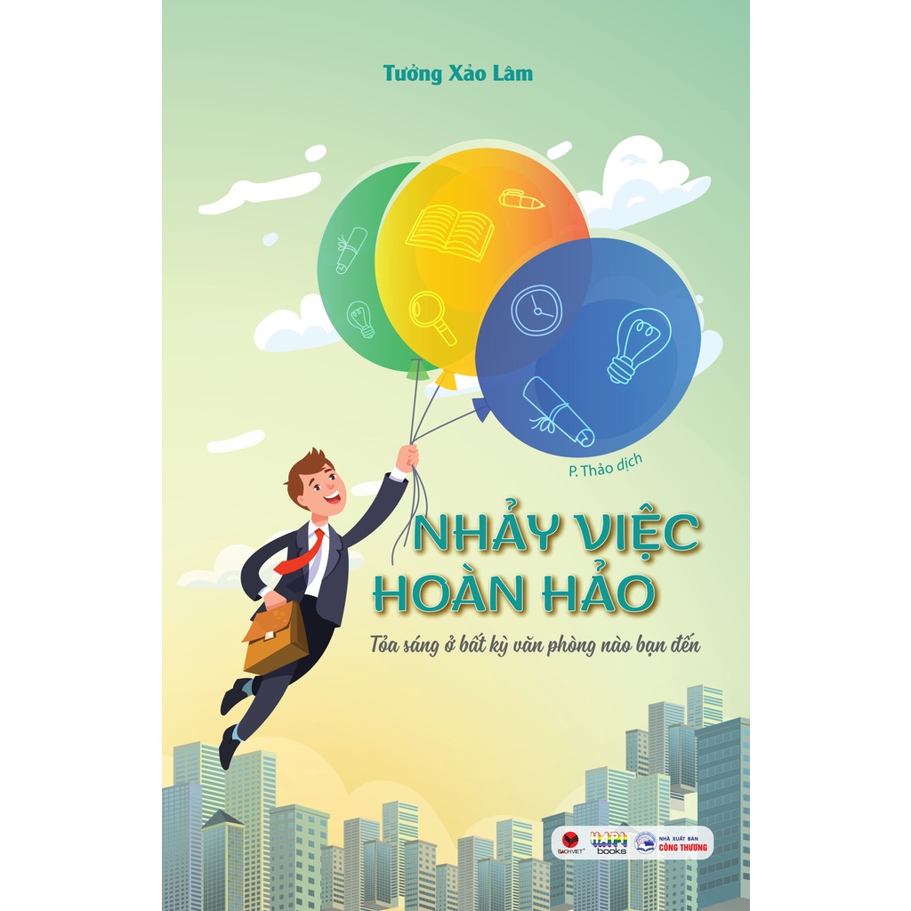 Sách  -  Nhảy Việc Hoàn Hảo - Tỏa Sáng Ở Bất Kỳ Văn Phòng Nào Bạn Đến - Bách Việt