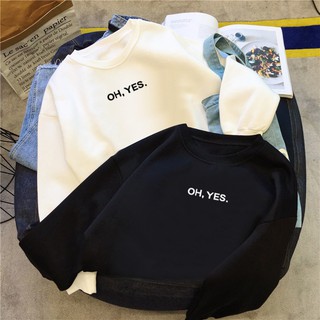 Get 1 buy 1 - áo sweater unesex in chữ oh yeses! cho nam và nữ , dáng nỉ ngoại