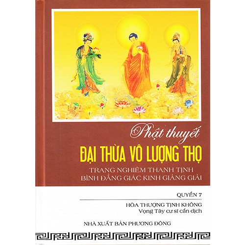 Sách - Phật Thuyết Đại Thừa Vô Lượng Thọ Trang Nghiêm Thanh Tịnh Bình Đẳng Giác Kinh Giảng Giải - Tập 7