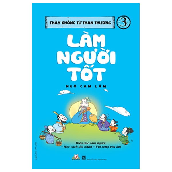 Sách - Thầy Khổng Tử Thân Thương - Tập 3: Làm Người Tốt