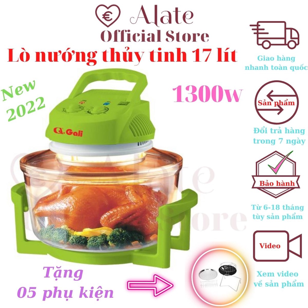 Lò thủy tinh Gali, nồi chiên nướng đa năng giúp giảm dầu mỡ, dung tích 17 lít, tặng kèm 5 phụ kiện bảo hành 1 năm Alate