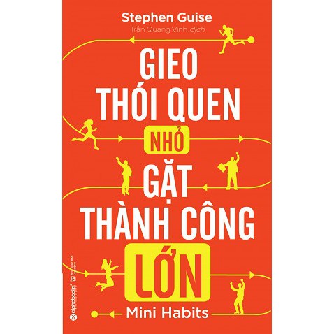 [ Sách ] Gieo Thói Quen Nhỏ, Gặt Thành Công Lớn (Tái Bản 2018)