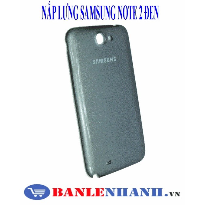 NẮP LƯNG SAMSUNG NOTE 2 MÀU ĐEN	 [VỎ ZIN, XỊN]