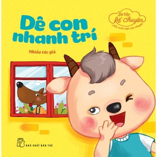 Sách - nxb trẻ - bé tập kể chuyện - dê con nhanh trí