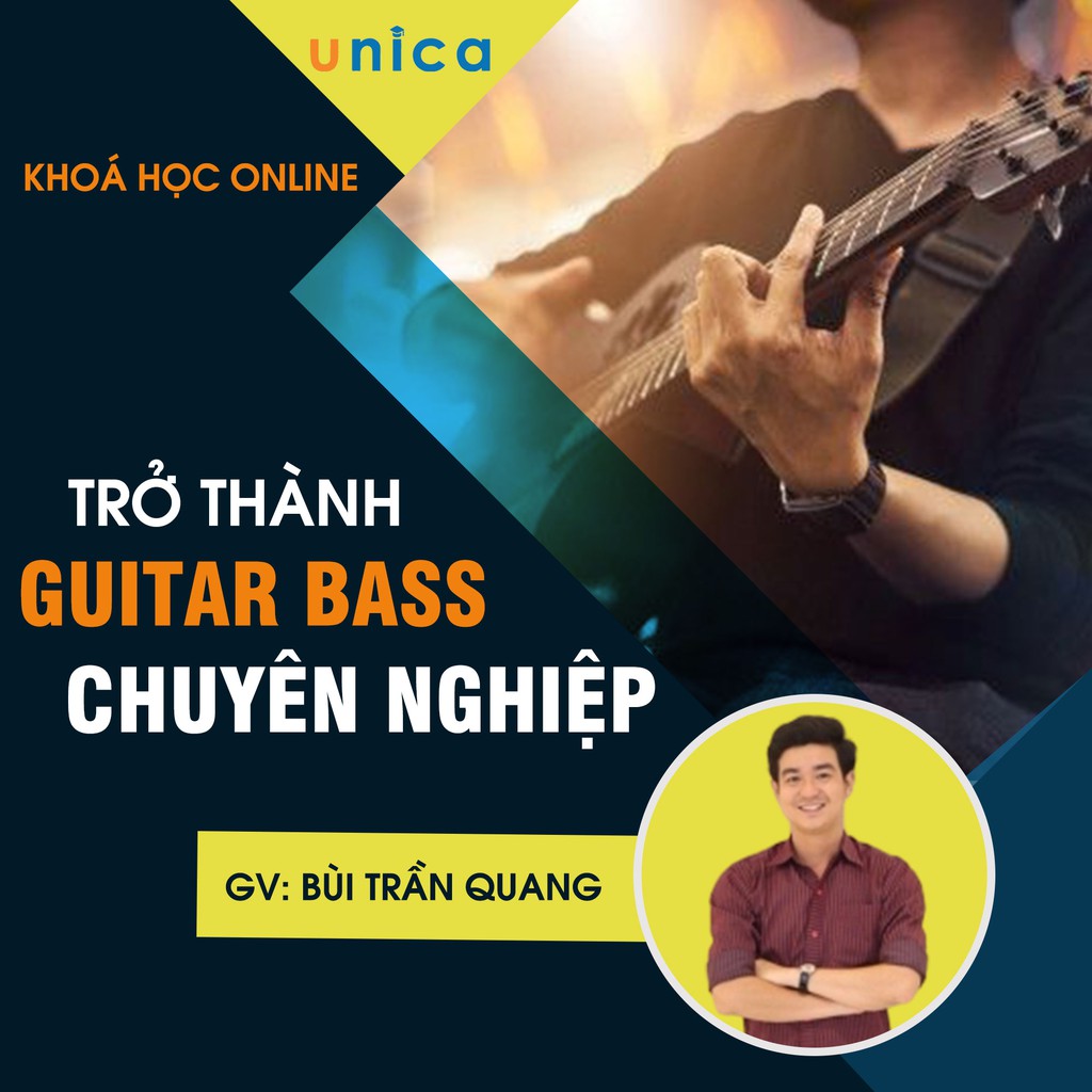 FULL khóa học PHONG CÁCH SỐNG- Trở thành một tay guitar bass chuyên nghiệp UNICA.VN