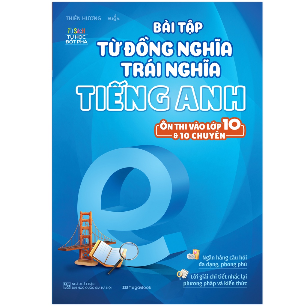 Sách Bài tập từ đồng nghĩa trái nghĩa tiếng Anh (Ôn thi vào 10 và 10 chuyên)