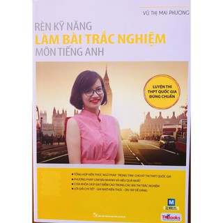 Sách - rèn kỹ năng làm bài trắc nghiệm môn tiếng anh