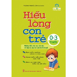 Hiểu Lòng Con Trẻ (0 - 3 Tuổi)