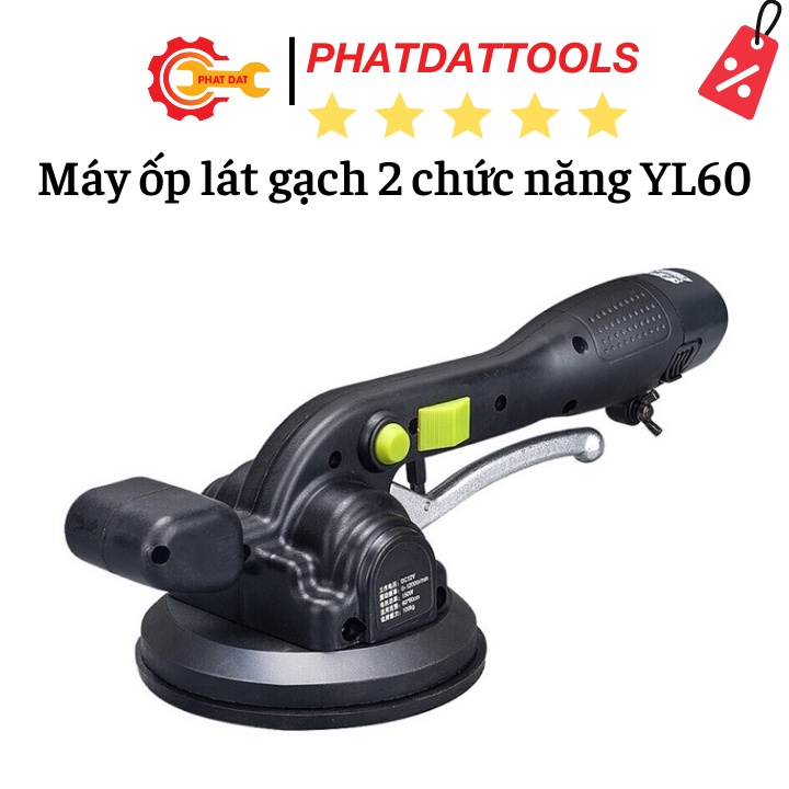 Máy ốp lát gạch - đầm rung và hít gạch 2 chức năng YL60 - 2 pin hoặc 1 pin sạc - Bảo hành 6 tháng