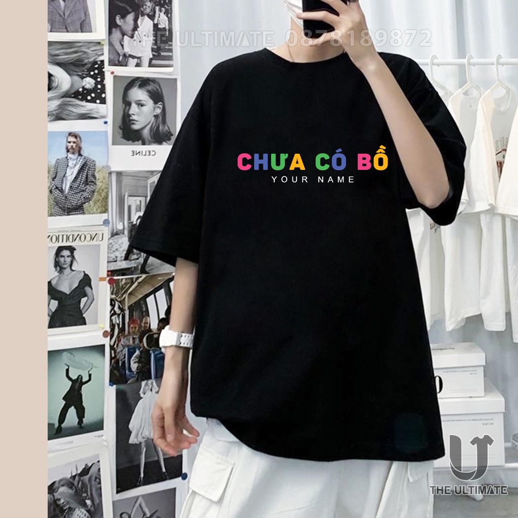 Áo phông Chưa Có Bồ - áo cặp đôi, in tên phía dưới cực cá tính, thun cotton tay lỡ, form rộng 100% cotton co giãn