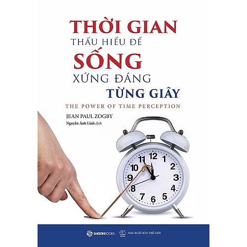 SÁCH: Thời gian - Thấu hiểu để sống xứng đáng từng giây (The power of time perception) - Tác giả Jean Paul Zogby