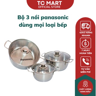 Bộ 3 Nồi Panasonic Nắp Kính Dùng Cho Mọi Loại Bếp - Chất Liệu Inox 304 Siêu Bền