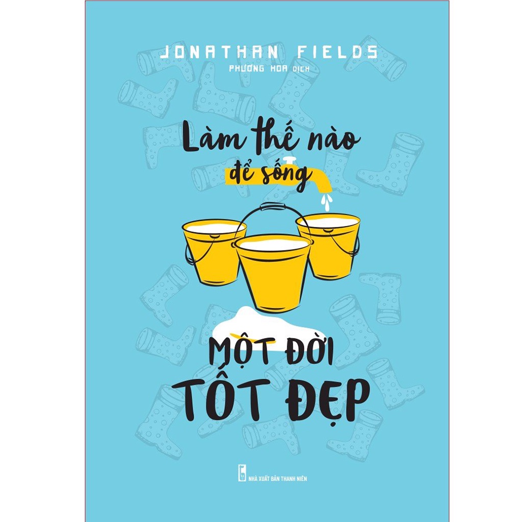 Sách : Làm Thế Nào Để Sống Một Đời Tốt Đẹp B110