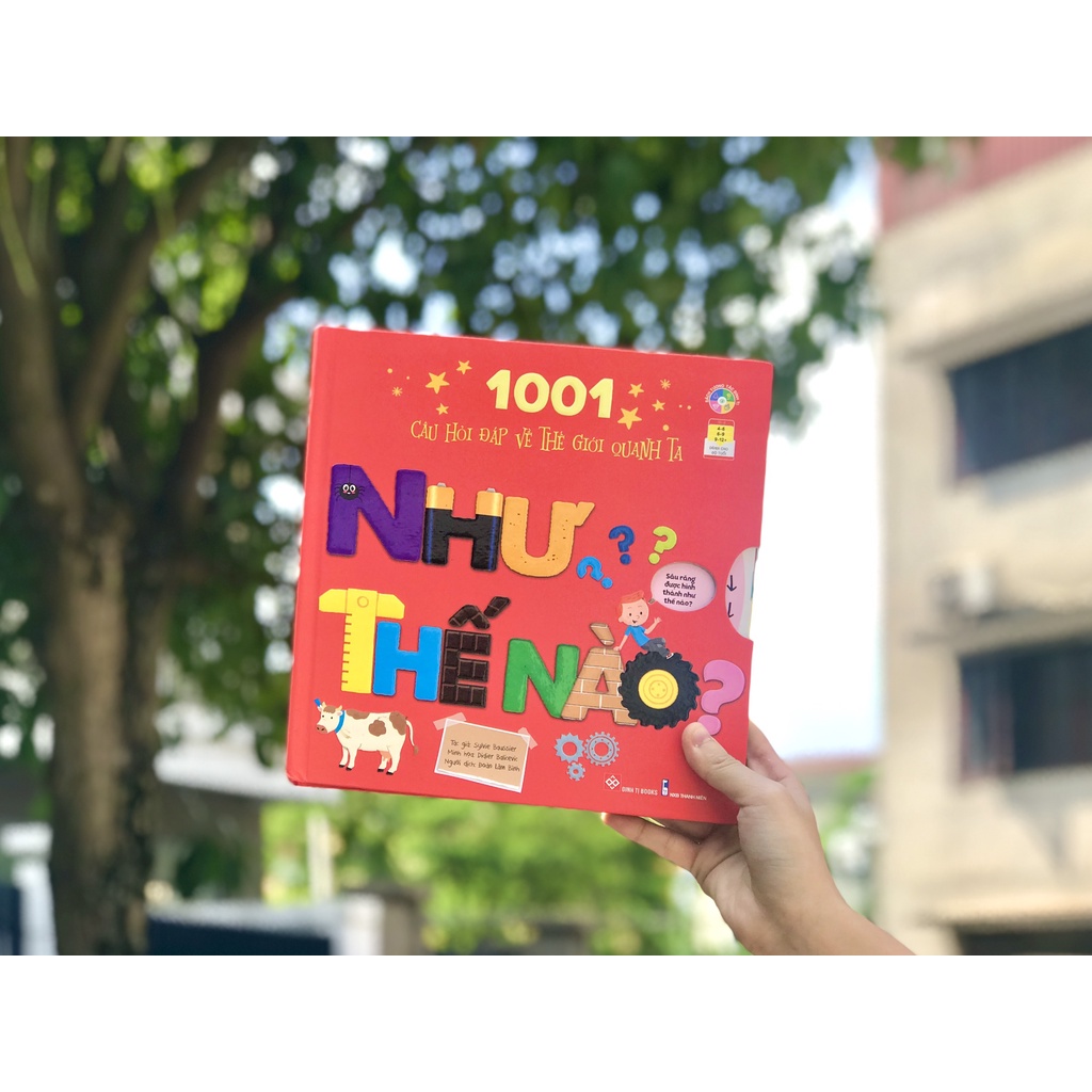 SÁCH - 1001 câu hỏi đáp về thế giới quanh ta - Như thế nào?