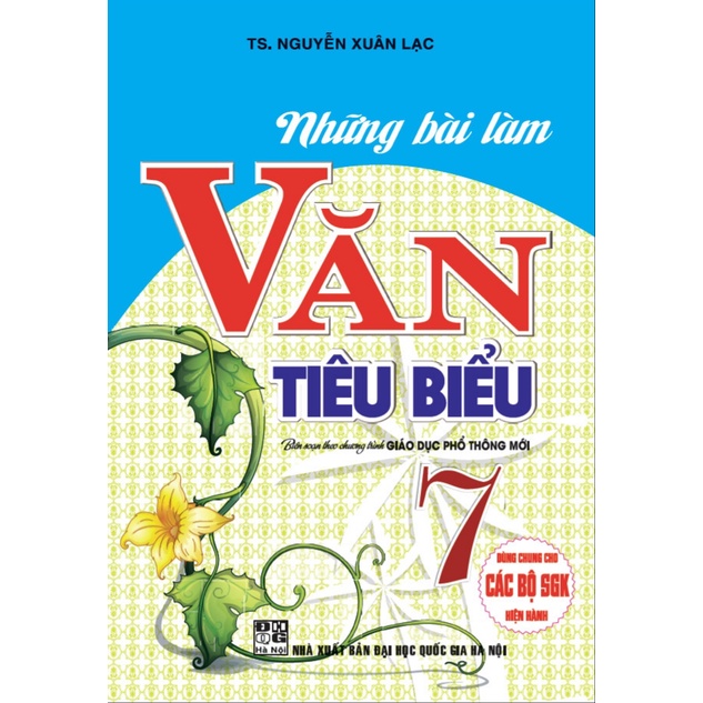 Sách - Những Bài Văn Tiêu Biểu Lớp 7 Dùng Chung Cho Các Bộ Sách Giáo khoa Hiện Hành)