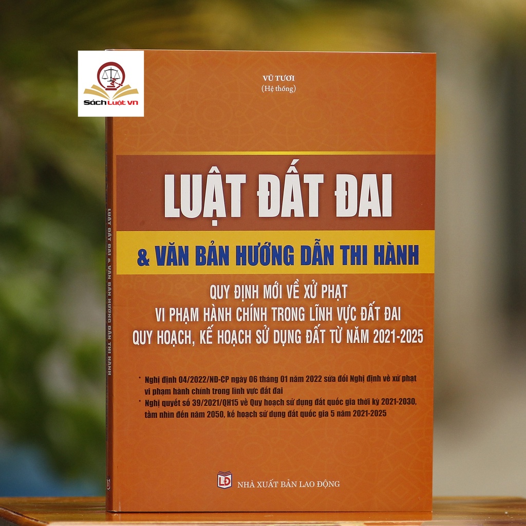 Sách - Luật Đất đai & văn bản hướng dẫn thi hành – Quy định mới về xử phạt vi phạm hành chính trong lĩnh vực đất đai