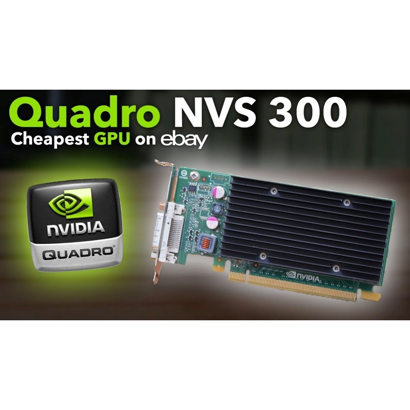 Card màn hình NVIDIA Quadro NVS 300 512MB GDDR3 đã mod cổng vga. | BigBuy360 - bigbuy360.vn