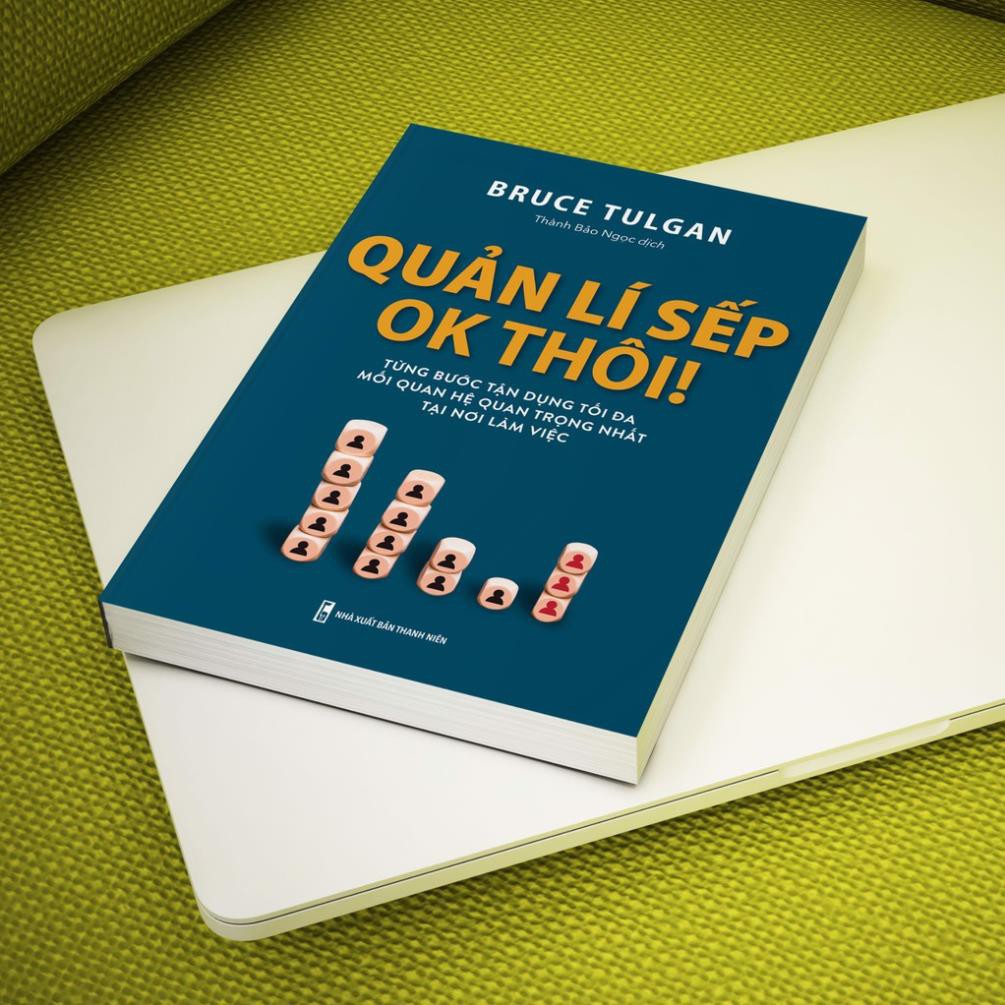 Sách: Quản Lí Sếp Ok Thôi - Từng Bước Tận Dụng Tối Đa Mối Quan Hệ Quan Trọng Nhất Tại Nơi Làm Việc [ Minh Long ]