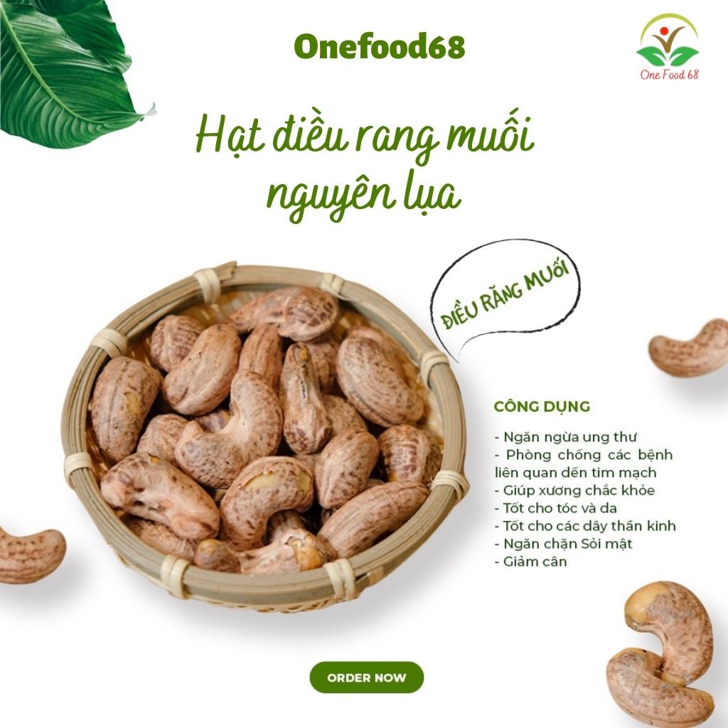 Hạt Điều Rang Muối Nguyên Vỏ Lụa Bình Dương Nguyên Hạt Onefood688, Điều Bình Phước Loại 1 A+ Nguyên Hạt Vỏ Lụa
