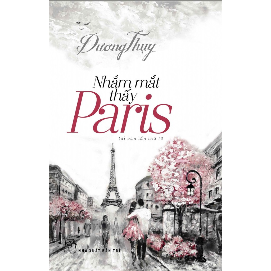 Sách - Nhắm Mắt Thấy Paris (Tái Bản 2018) - NXB Trẻ