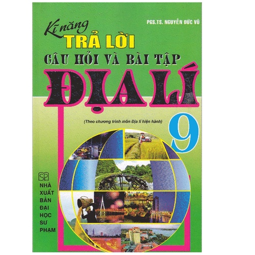 Sách - Kỹ năng trả lời câu hỏi và bài tập Địa lí 9