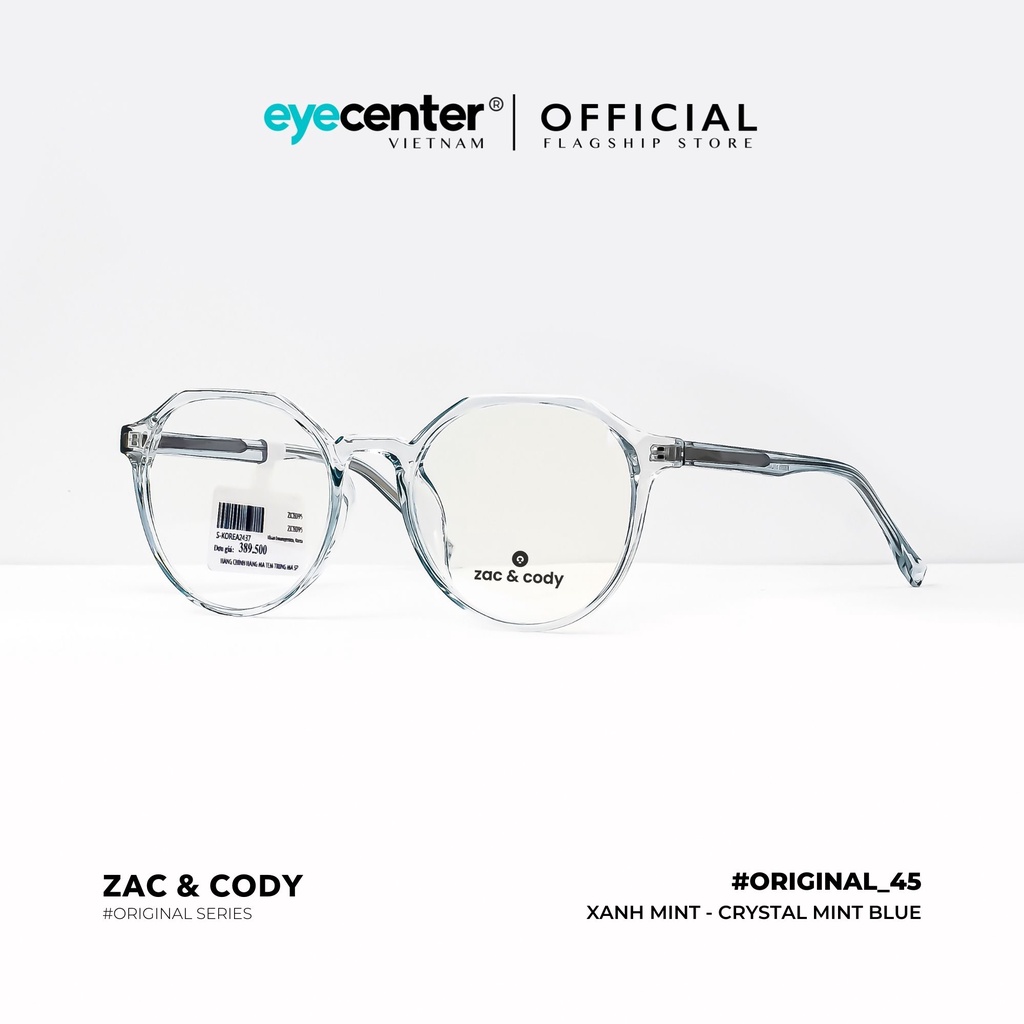 Gọng kính nam nữ B45-S chính hãng ZAC &amp; CODY lõi thép chống gãy cao cấp Hàn Quốc nhập nhẩu by Eye Center Vietnam