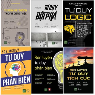 Sách - Combo 6 cuốn Tư Duy Phản Biện,Tư Duy Hệ Thống,Tư Duy Đột Phá,Rèn luyện Tư Duy Tích Cực,Phản biện, Tư Duy Logic