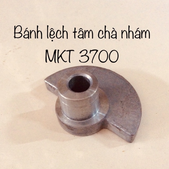 BÁNH LỆCH TÂM CHÀ NHÁM MKT 3700