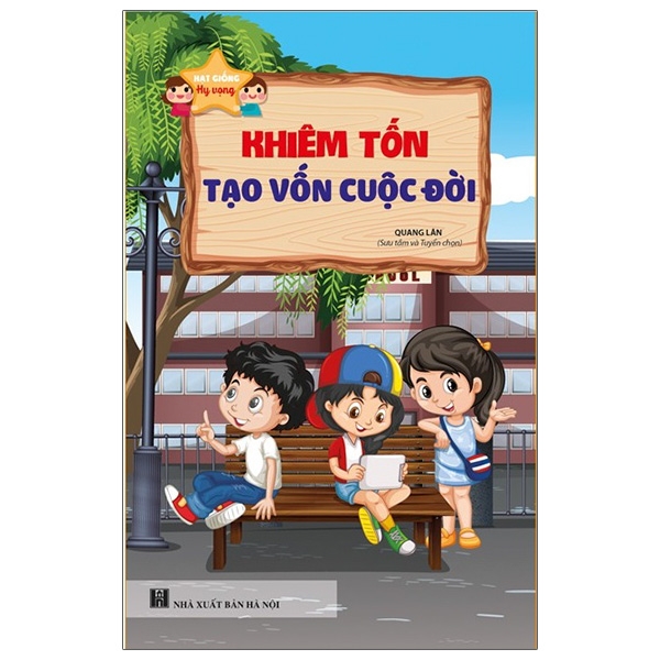 Sách Hạt Giống Hy Vọng - Khiêm Tốn Tạo Vốn Cuộc Đời