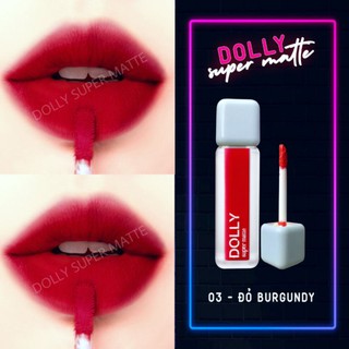Hot Trend  [ 03 Đỏ burgundy ] Son Kem Lì Dolly Super Matte Không Chì Màu Đỏ burgundy